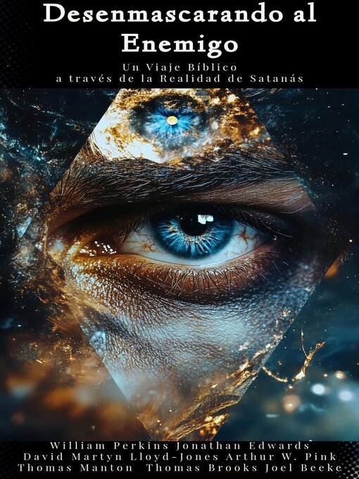 Title details for Desenmascarando al Enemigo Un Viaje Bíblico a través de la Realidad de Satanás by Arthur W. Pink - Available